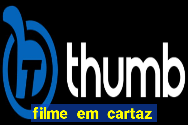 filme em cartaz cine araujo